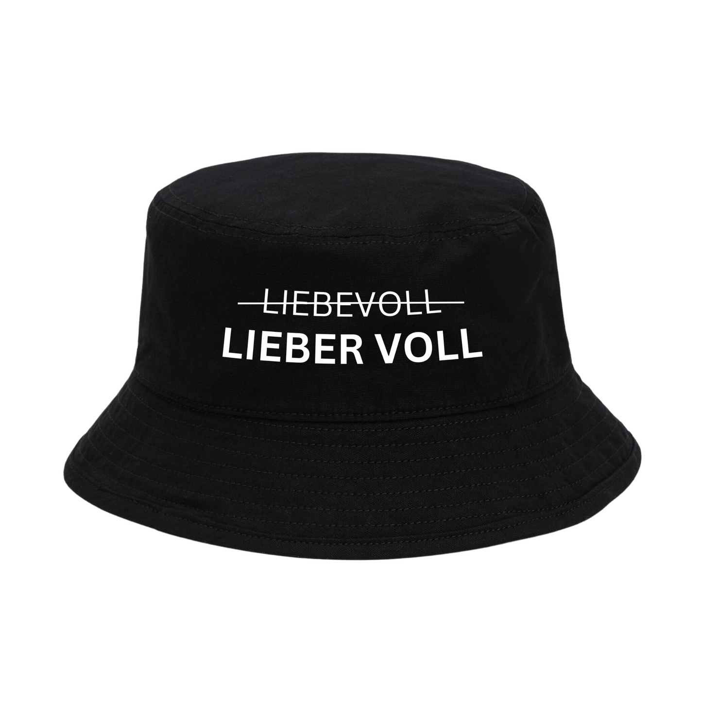 Lieber voll statt Liebevoll Hut