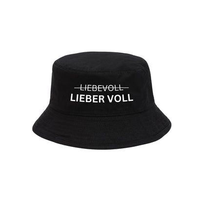 Lieber voll statt Liebevoll Hut